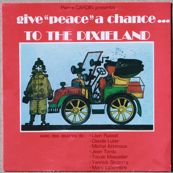 Michel Attenoux, Jean Tordo, Jordi Coll, Claude Gousset, Yannick Singéry, Alphonse Masselier, Roland Audinet : Give «Peace» A Chance... To The Dixieland (LP)