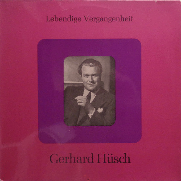 Gerhard Hüsch : Lebendige Vergangenheit - Gerhard Hüsch (LP, Comp, Mono)