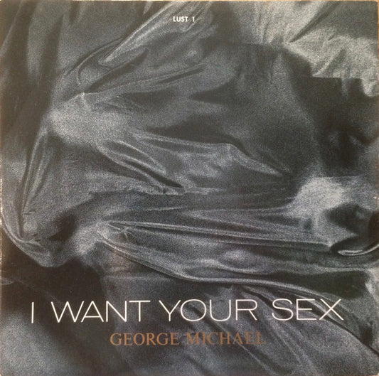 George Michael : I Want Your Sex (7", Single, CBS)