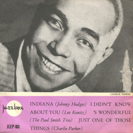 Johnny Hodges / The Paul Smith Trio / Lee Konitz / Charlie Parker : Indiana / 'S Wonderful / I Didn't Know About You / Just One Of Those Things (7", EP)