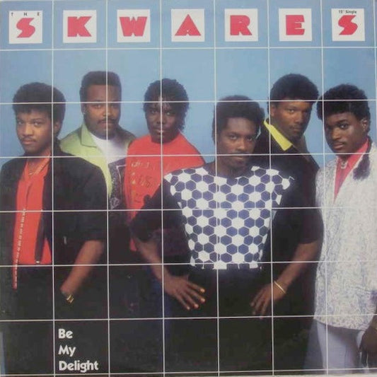 The Skwares : Be My Delight (12")