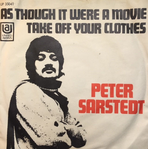 Peter Sarstedt : As Though It Were A Movie / Take Of Your Clothes (7", Single)