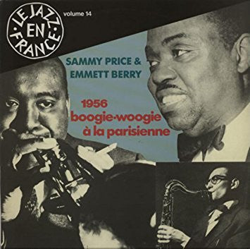 Sammy Price & Emmett Berry : 1956 - Boogie-Woogie À La Parisienne (LP, Album)