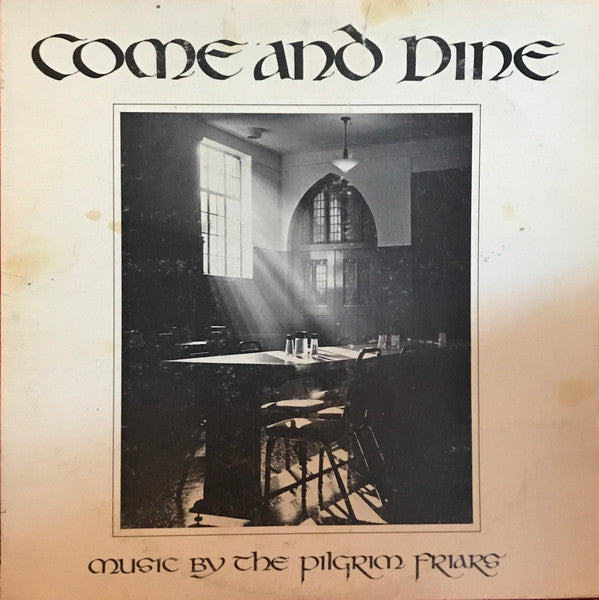 The Pilgrim Friars : Come And Dine (LP)