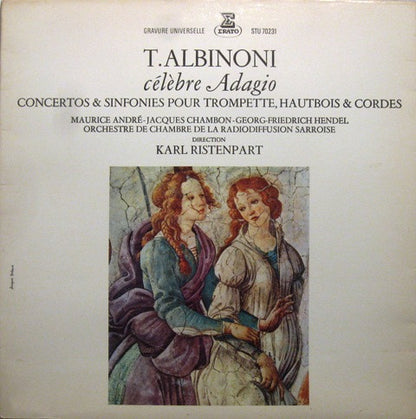 Tomaso Albinoni / Maurice André - Jacques Chambon - Georg Friedrich Hendel - Kammerorchester Des Saarländischen Rundfunks, Saarbrücken Direction Karl Ristenpart : Célèbre Adagio - Concertos & Sinfonies Pour Trompette, Hautbois & Cordes (LP, RE, Gat)