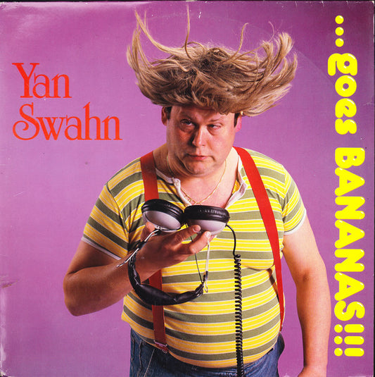 Yan Swahn : ...goes BANANAS!!! (LP)