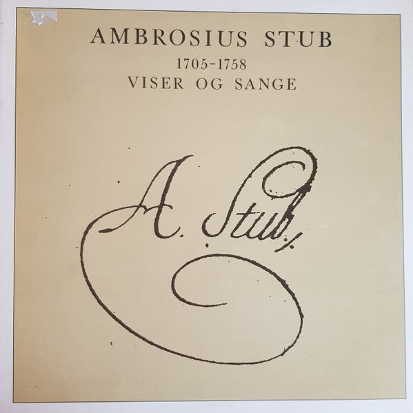 Ambrosius Stub Ensemblet : Ambrosius Stub 1705-1758 Viser Og Sange (LP, Album)