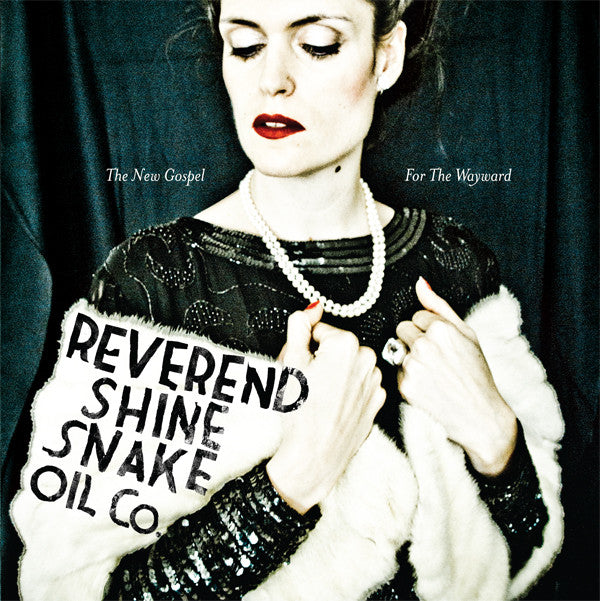 Reverend Shine Snake Oil Co. : The New Gospel / For The Wayward (LP, Comp, RE)