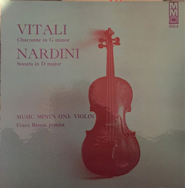 Franz Bauer, Tomaso Antonio Vitali, Pietro Nardini : Chaconne In G Minor, Sonata In D Major, Music Minus One Violin (LP)