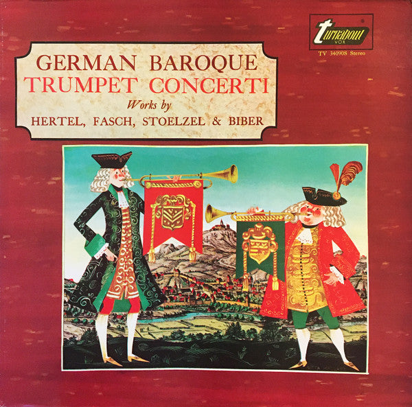 Johann Wilhelm Hertel, Johann Friedrich Fasch, Gottfried Heinrich Stölzel & Heinrich Ignaz Franz Biber : German Baroque Trumpet Concerti (LP)