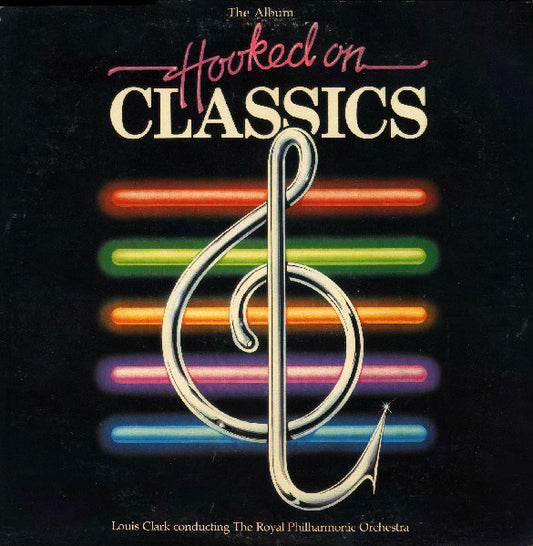 Louis Clark Conducting The Royal Philharmonic Orchestra : Hooked On Classics (LP, Album)