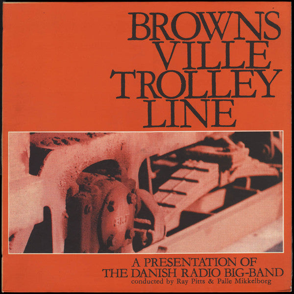 Danish Radio Big Band : Brownsville Trolley Line (LP)