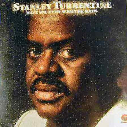 Stanley Turrentine : Have You Ever Seen The Rain (LP, Album, Gat)