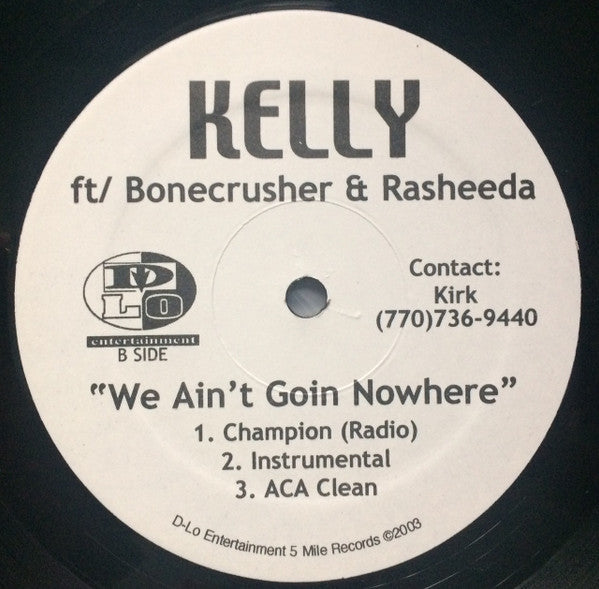 Kelly (6) Ft/ Bone Crusher (2), Rasheeda (2) : We Ain't Goin Nowhere (12")