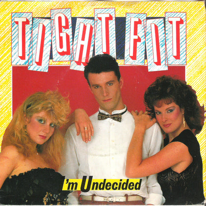 Tight Fit : I'm Undecided (7", Single)