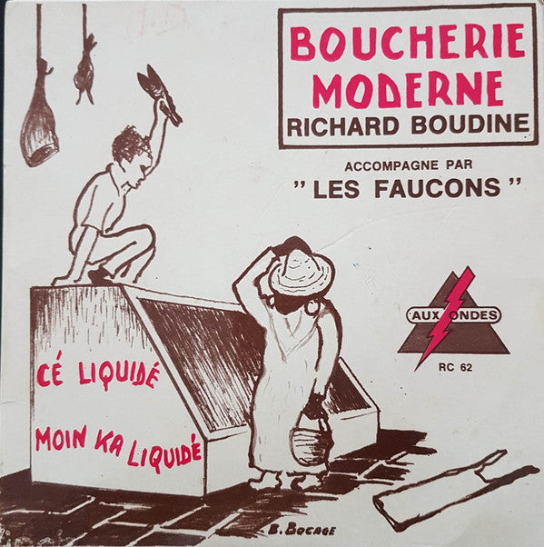 Richard Boudine : Boucherie Moderne - En Nous Routouné A Capstè (7", Single)