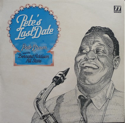 Pete Brown (2) And The Bernard Addison All Stars : Pete's Last Date (LP, Album, RE)