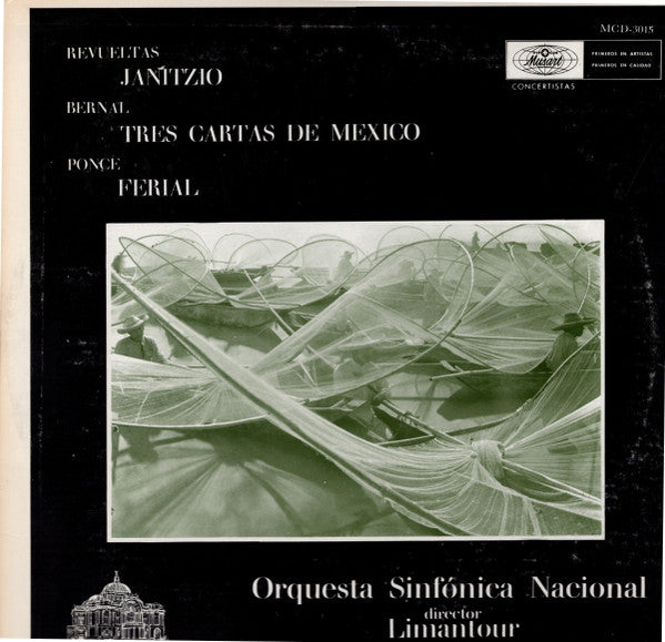 José Yves Limantour, Orquesta Sinfónica Nacional De México : Revueltas Janitzio, Bernal Tres Carta de Mexico, Ponce Ferial Orquesta Sinfonica Nacional - Limantour, director (LP, Album, RE)