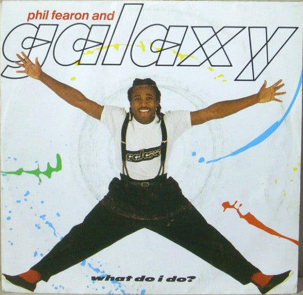 Phil Fearon & Galaxy : What Do I Do? (7", Single)