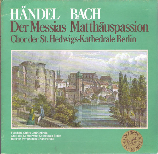 Georg Friedrich Händel, Johann Sebastian Bach, Chor Der St. Hedwigs-Kathedrale Berlin, Berliner Symphoniker, Karl Forster : Der Messias - Matthäuspassion (LP)