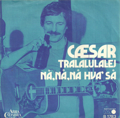 Cæsar : Tralalulalej (7", Single)