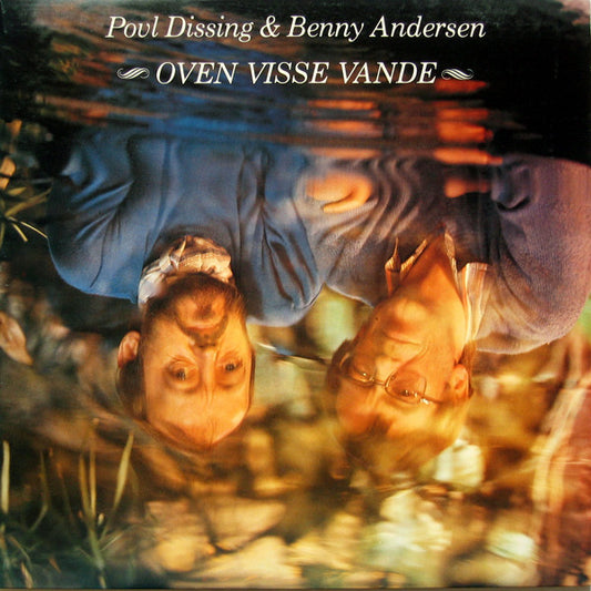 Povl Dissing & Benny Andersen : Oven Visse Vande (LP, Album)