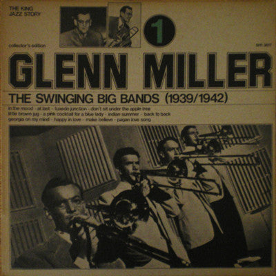 Glenn Miller : The Swinging Big Bands (1939/1942) - Glenn Miller Vol. 1 (LP, Comp)