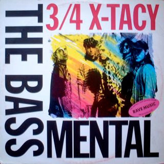 The Bass Mental : 3/4 X-Tacy (12")