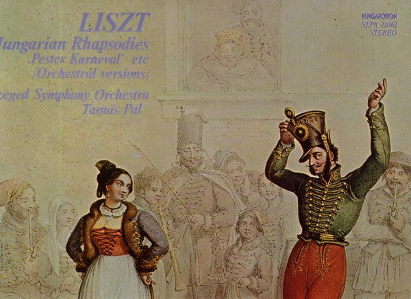 Franz Liszt, Szeged Symphony Orchestra, Tamás Pál : Hungarian Rhapsodies / Magyar Rapszódiák (LP, Album)