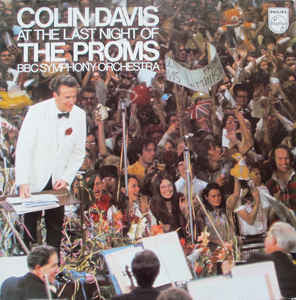 Sir Colin Davis, BBC Symphony Orchestra : At The Last Night Of The Proms (LP, Album)