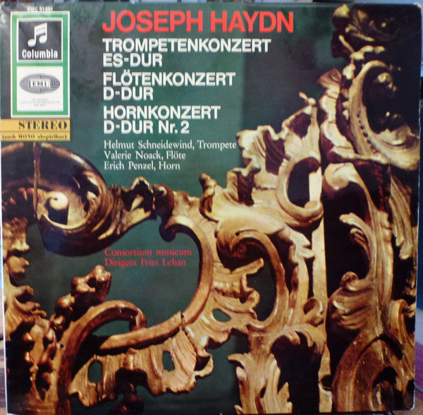 Joseph Haydn - Hellmut Schneidewind, Valerie Noack, Erich Penzel, Consortium Musicum (2) Dirigent Fritz Lehan : Trompetenkonzert Es-Dur / Flötenkonzert D-Dur / Hornkonzert D-Dur Nr. 2 (LP)