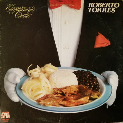 Roberto Torres : Elegantemente Criollo (LP, Album)