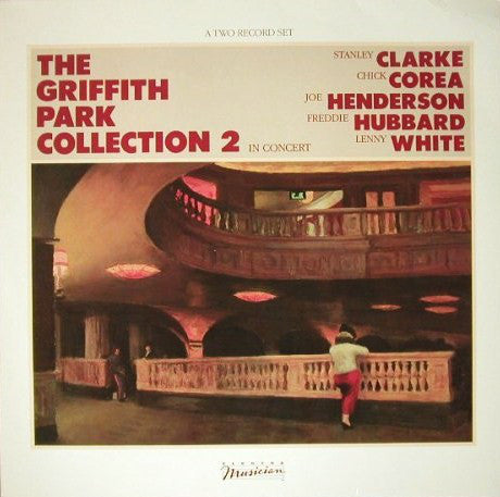 Stanley Clarke / Chick Corea / Joe Henderson / Freddie Hubbard / Lenny White : The Griffith Park Collection 2 In Concert (2xLP, Album)