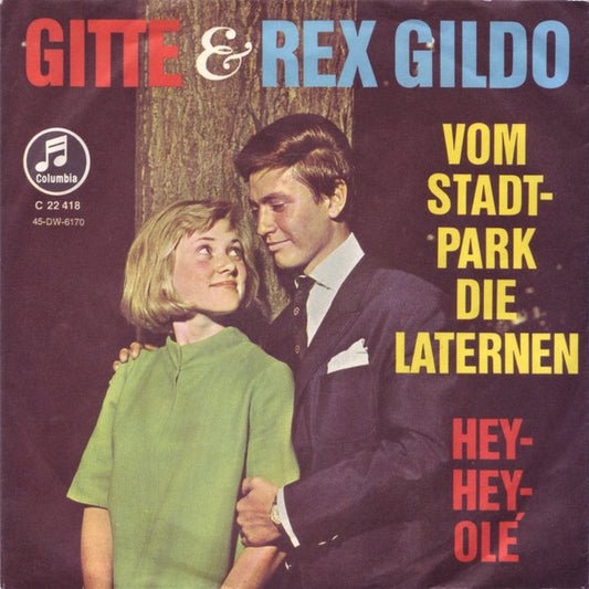 Gitte Hænning & Rex Gildo : Vom Stadtpark Die Laternen / Hey-Hey Olé (7", Single, Dar)