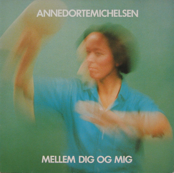 Anne Dorte Michelsen : Mellem Dig Og Mig (LP, Album)