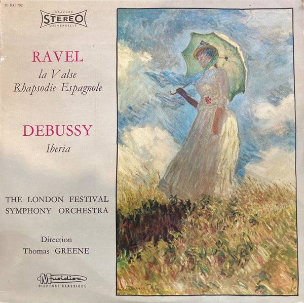 Maurice Ravel / Claude Debussy, The London Festival Symphony Orchestra , Direction Thomas Greene : La Valse - Rhapsodie Espagnole / Iberia (LP, RE)