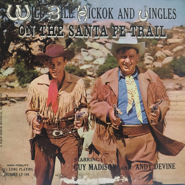 Wild Bill Hickok And Jingles : Wild Bill Hickok And Jingles On The Santa Fe Trail (LP, Album)