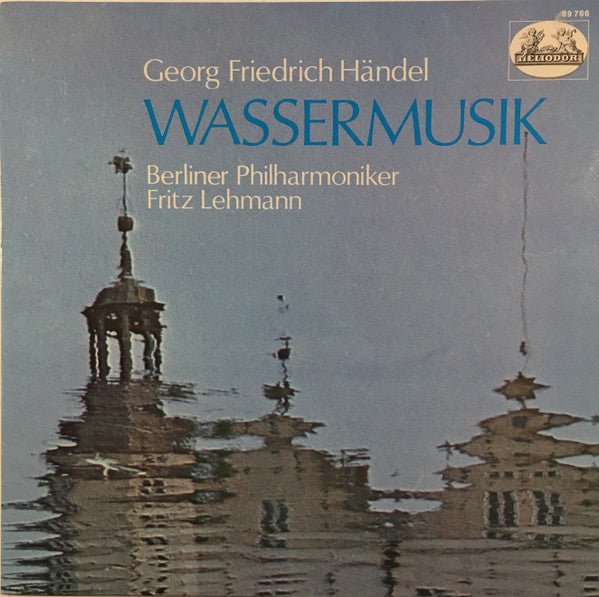 Georg Friedrich Händel - Berliner Philharmoniker, Fritz Lehmann : Wassermusik (LP)