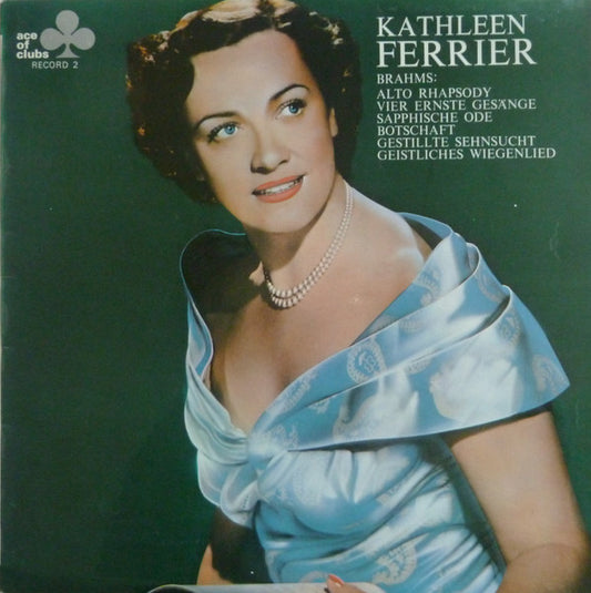 Kathleen Ferrier, Johannes Brahms : Alto Rhapsody · Vier Ernste Gesänge · Sapphische Ode · Botschaft · Gestillte Sehnsucht · Geistliches Wiegenlied (LP, Mono, RE)