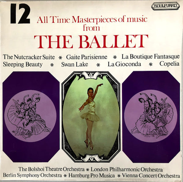 Bolshoi Theatre Orchestra, Berliner Symphoniker, The London Philharmonic Orchestra, The Hamburg Pro Musica, Wiener Konzertorchester : 12 All Time Masterpieces Of Music From The Ballet (LP, Comp)