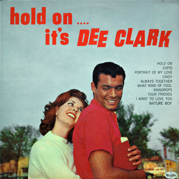 Dee Clark : Hold On....It's Dee Clark (LP, Album, Mono, RP, All)