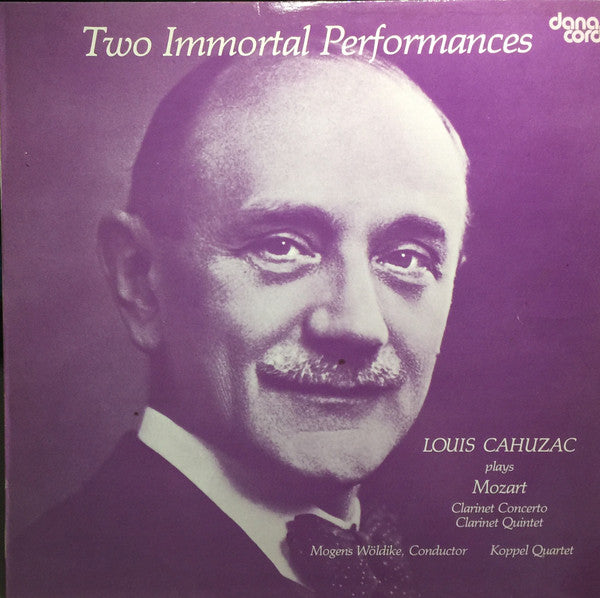 Louis Cahuzac, Mogens Wöldike, Koppelkvartetten : Two Immortal Performances (Louis Cahuzac Plays Mozart) (LP, Album)