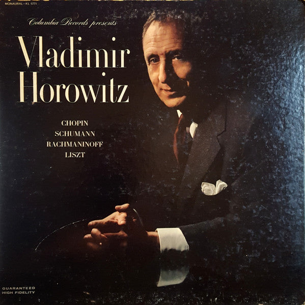 Vladimir Horowitz / Frédéric Chopin / Robert Schumann / Sergei Vasilyevich Rachmaninoff / Franz Liszt : Columbia Records Presents Vladimir Horowitz • Works By Chopin, Rachmaninoff, Schumann And Liszt (LP, Mono, Pit)