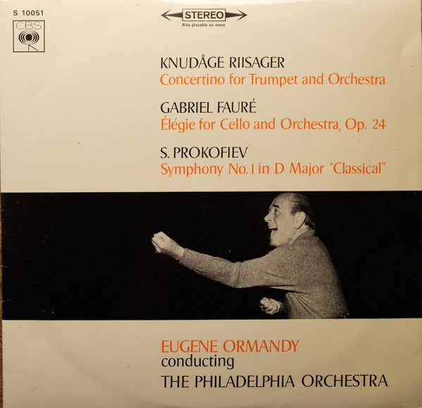 Knudåge Riisager, Gabriel Fauré, Sergei Prokofiev, Gilbert Johnson, Lorne Munroe, The Philadelphia Orchestra, Eugene Ormandy : Knudåge Riisager Concertino for Trumpet and Orchestra, Gabriel Faure Elegie for Cello and Orchestra, S. Prokofiev Sumphony Nr.1 "Classical" (LP, Comp)