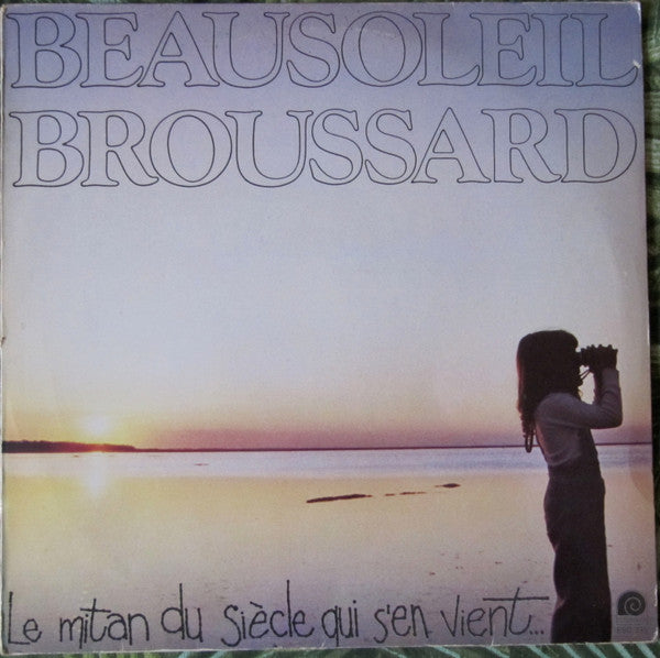 Beausoleil Broussard : Le Mitan Du Siecle Qui S'en Vient... (LP, Album)