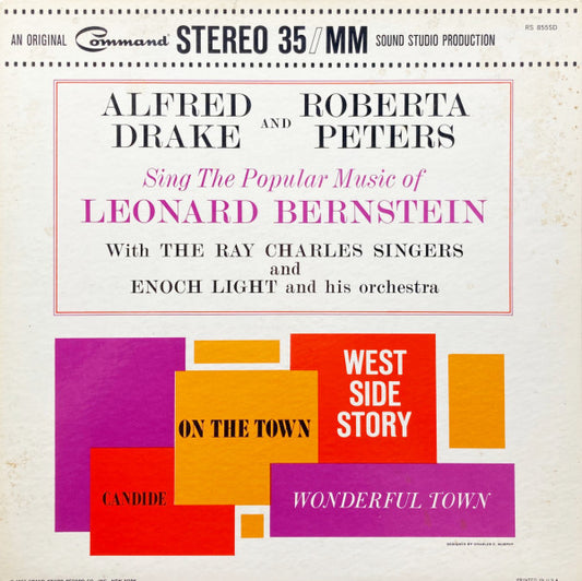 Alfred Drake And Roberta Peters Wih The Ray Charles Singers And Enoch Light And His Orchestra : Alfred Drake And Roberta Peters Sing The Popular Music Of Leonard Bernstein (LP, Album, Gat)