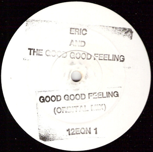 Eric And The Good Good Feeling : Good Good Feeling (12", W/Lbl, Sta)