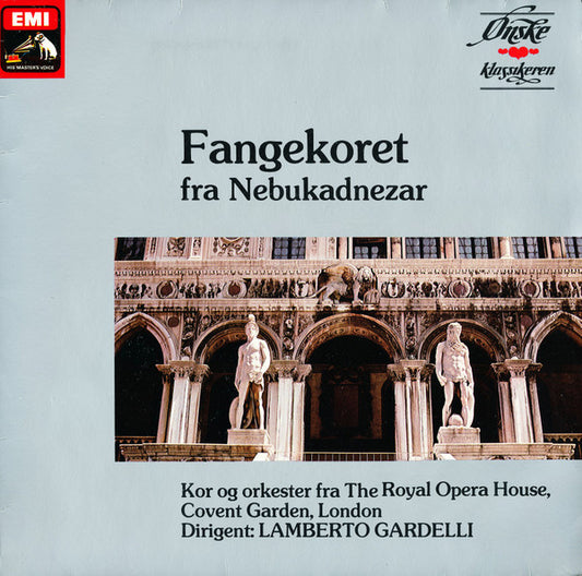 Orchestra Of The Royal Opera House, Covent Garden, Chorus Of The Royal Opera House, Covent Garden, Lamberto Gardelli, Giuseppe Verdi, Pietro Mascagni, Giacomo Puccini, Gaetano Donizetti, Gioacchino Rossini : Fangekoret Fra Nebukadnezar (LP)