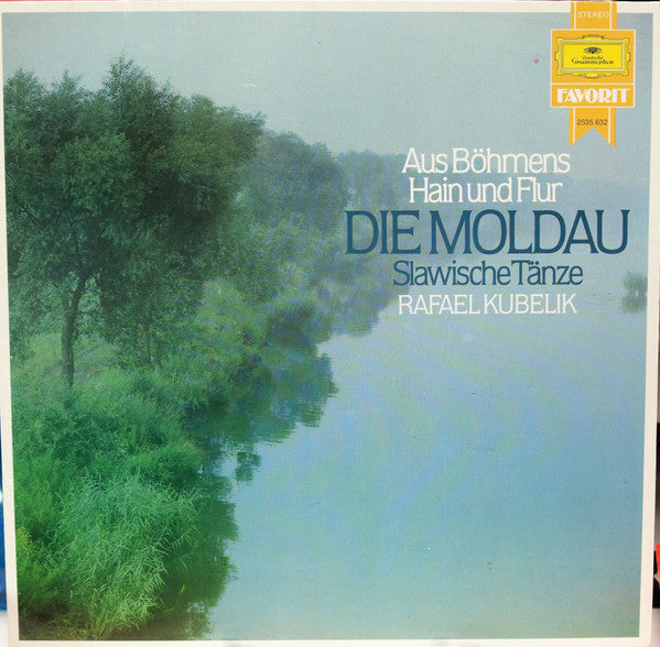 Bedřich Smetana, Antonín Dvořák, Rafael Kubelik : Die Moldau (Vltava) / Aus Böhmens Hain Und Flur / Slawische Tänze (LP, Comp)