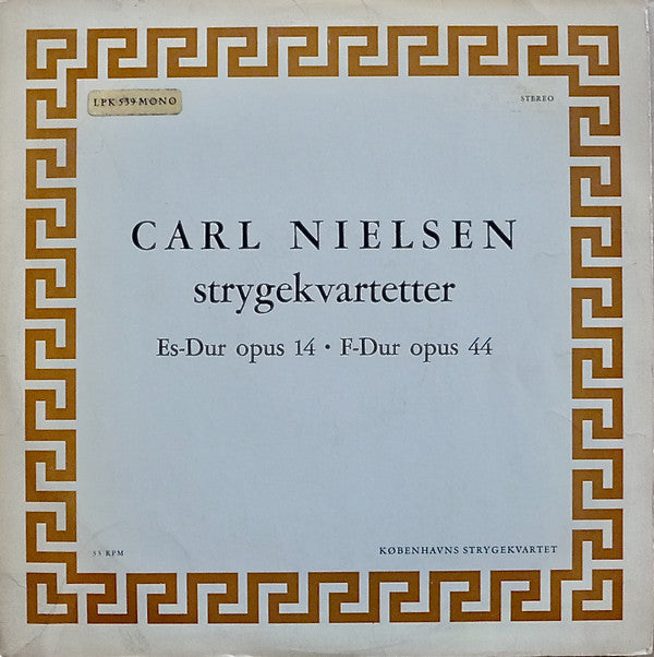 Københavns Strygekvartet, Carl Nielsen : Strygekvartetter Es-dur Opus 14, F-dur Opus 44 (LP, Album, Mono)